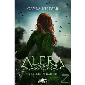 Alera 3 - Krallığın Kaderi - Cayla Kluver