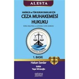 ALESTA - Hakimlik ve Tüm Kurum Sınavları İçin Ceza Muhakemesi Hukuku: Konu Anlatımlı ve Çözümlü Soru Bankası