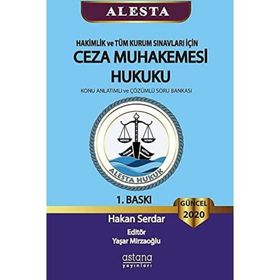 ALESTA - Hakimlik ve Tüm Kurum Sınavları İçin Ceza Muhakemesi Hukuku: Konu Anlatımlı ve Çözümlü Soru Bankası