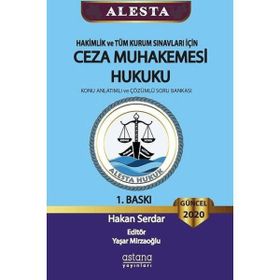 ALESTA - Hakimlik ve Tüm Kurum Sınavları İçin Ceza Muhakemesi Hukuku: Konu Anlatımlı ve Çözümlü Soru Bankası