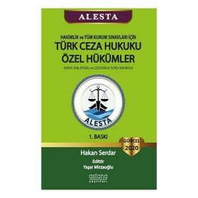 Alesta Türk Ceza Hukuku Özel Hükümler Konu Anlatımlı ve Soru Bankası - Hakan Serdar Astana Yayınları