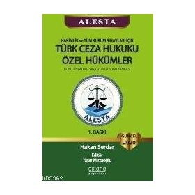 Alesta Türk Ceza Hukuku Özel Hükümler Konu Anlatımlı ve Soru Bankası - Hakan Serdar Astana Yayınları