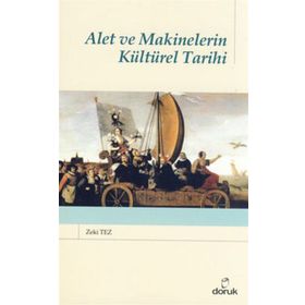 ALET VE MAKINELERIN KÜLTÜREL TARIHI - ZEKI TEZ