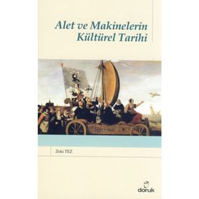 ALET VE MAKINELERIN KÜLTÜREL TARIHI - ZEKI TEZ