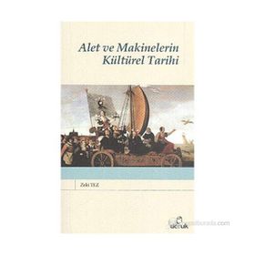 ALET VE MAKINELERIN KÜLTÜREL TARIHI - ZEKI TEZ