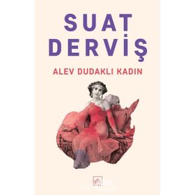 Alev Dudaklı Kadın - Suat Derviş