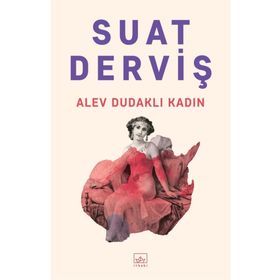 Alev Dudaklı Kadın - Suat Derviş