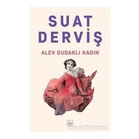 Alev Dudaklı Kadın - Suat Derviş