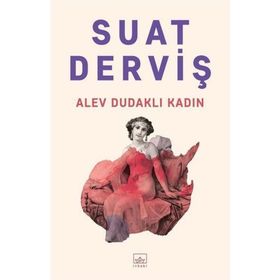 Alev Dudaklı Kadın - Suat Derviş