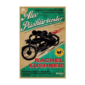 Alev Püskürtenler - Rachel Kushner