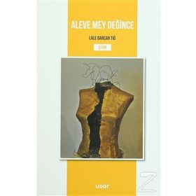 Aleve Mey Değince - Lale Darcan Tığ