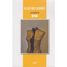 Aleve Mey Değince - Lale Darcan Tığ