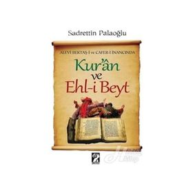 ALEVI BEKTAŞ-I VE CAFER-I İNANCINDA KUR'AN VE EHL-I BEYT - SADRETTIN PALAOĞLU