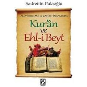 ALEVI BEKTAŞ-I VE CAFER-I İNANCINDA KUR'AN VE EHL-I BEYT - SADRETTIN PALAOĞLU