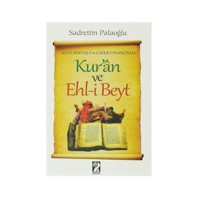 ALEVI BEKTAŞ-I VE CAFER-I İNANCINDA KUR'AN VE EHL-I BEYT - SADRETTIN PALAOĞLU