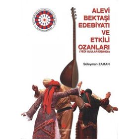 ALEVI BEKTAŞI EDEBIYATI VE ETKILI OZANLARI YEDI ULULAR DIŞINDA - SÜLEYMAN ZAMAN