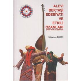 ALEVI BEKTAŞI EDEBIYATI VE ETKILI OZANLARI YEDI ULULAR DIŞINDA - SÜLEYMAN ZAMAN