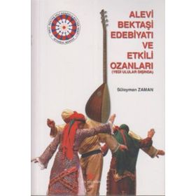 ALEVI BEKTAŞI EDEBIYATI VE ETKILI OZANLARI YEDI ULULAR DIŞINDA - SÜLEYMAN ZAMAN