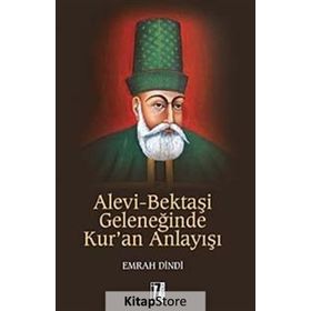 Alevi Bektaşi Geleneğinde Kur'an Anlayışı - Emrah Dindi