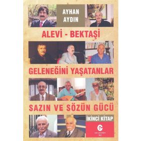 Alevi-Bektaşi Geleneğini Yaşatanlar Sazın ve Sözün Gücü 2 - Ayhan Aydın