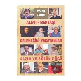 Alevi-Bektaşi Geleneğini Yaşatanlar Sazın ve Sözün Gücü 2 - Ayhan Aydın