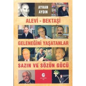 Alevi - Bektaşi Geleneğini Yaşatanlar Sazın ve Sözün Gücü - Ayhan Aydın
