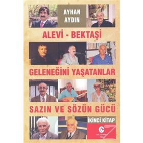 Alevi - Bektaşi Geleneğini Yaşatanlar Sazın ve Sözün Gücü - Ayhan Aydın