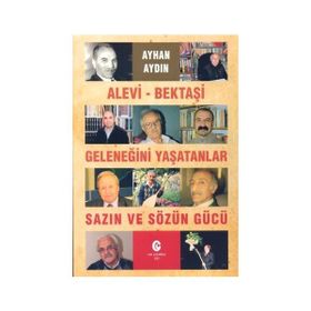 Alevi - Bektaşi Geleneğini Yaşatanlar Sazın ve Sözün Gücü - Ayhan Aydın