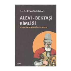 Alevi Bektaşi Kimliği - Orhan Türkdoğan