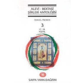 Alevi - Bektaşi Şiirleri Antolojisi Cilt: 3 - İsmail Özmen