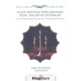 Alevi Bektaşi Toplumunda Özel Adlar Ve Deyimler - Ali Adil Atalay