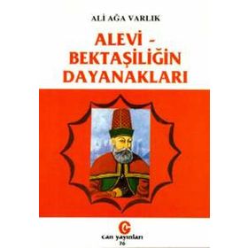 ALEVI - BEKTAŞİLİĞİN DAYANAKLARI - ALI AĞA VARLIK