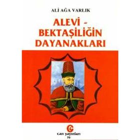 ALEVI - BEKTAŞİLİĞİN DAYANAKLARI - ALI AĞA VARLIK