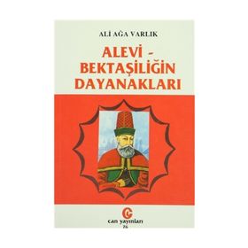 ALEVI - BEKTAŞİLİĞİN DAYANAKLARI - ALI AĞA VARLIK