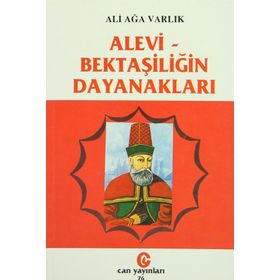 ALEVI - BEKTAŞİLİĞİN DAYANAKLARI - ALI AĞA VARLIK