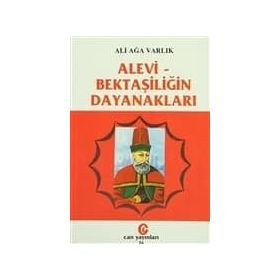 ALEVI - BEKTAŞİLİĞİN DAYANAKLARI - ALI AĞA VARLIK