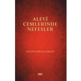 Alevi Cemlerinde Nefesler - Nilgün Çıblak Coşkun