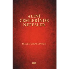 Alevi Cemlerinde Nefesler - Nilgün Çıblak Coşkun
