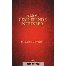 Alevi Cemlerinde Nefesler - Nilgün Çıblak Coşkun