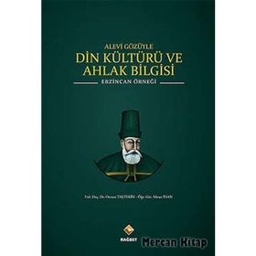 ALEVI GÖZÜYLE DIN KÜLTÜRÜ VE AHLAK BILGISI ERZINCAN ÖRNEĞI - OSMAN TAŞTEKIN;MESUT İNAN