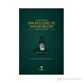 ALEVI GÖZÜYLE DIN KÜLTÜRÜ VE AHLAK BILGISI ERZINCAN ÖRNEĞI - OSMAN TAŞTEKIN;MESUT İNAN