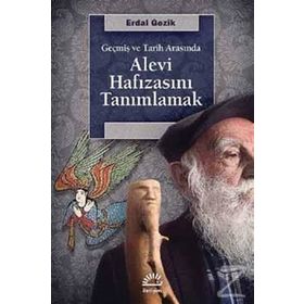 Alevi Hafızasını Tanımlamak - Erdal Gezik