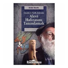 Alevi Hafızasını Tanımlamak - Erdal Gezik