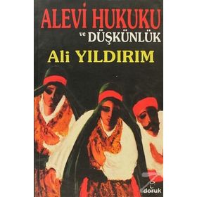 ALEVI HUKUKU VE DÜŞKÜNLÜK - ALI YILDIRIM