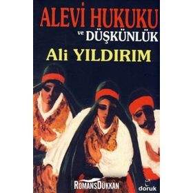 ALEVI HUKUKU VE DÜŞKÜNLÜK - ALI YILDIRIM