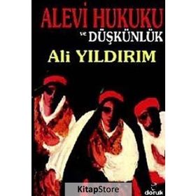 ALEVI HUKUKU VE DÜŞKÜNLÜK - ALI YILDIRIM