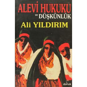 ALEVI HUKUKU VE DÜŞKÜNLÜK - ALI YILDIRIM