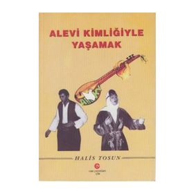 ALEVI KİMLİĞİYLE YAŞAMAK - HALIS TOSUN