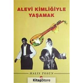 ALEVI KİMLİĞİYLE YAŞAMAK - HALIS TOSUN