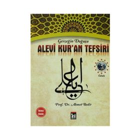 ALEVI KUR'AN TEFSIRI GERÇEĞİN DOĞUŞU - AHMET BEDIR